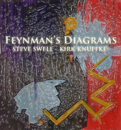 STEVE SWELL - Steve Swell / Kirk Knuffke : Feynman's Diagrams cover 