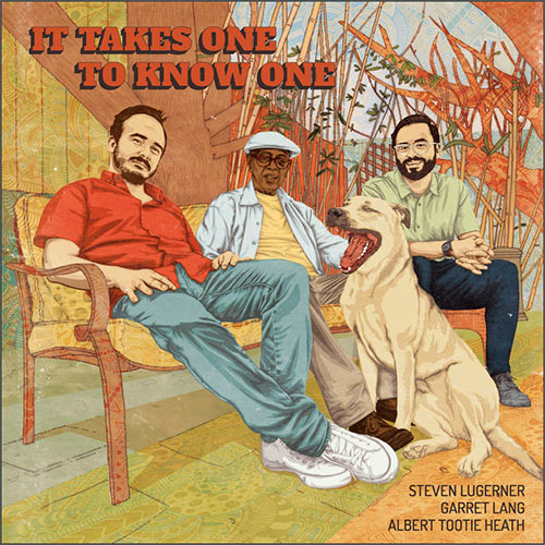 STEVEN LUGERNER - Steven Lugerner, Garret Lang, Albert Tootie Heath : It Takes One to Know One cover 