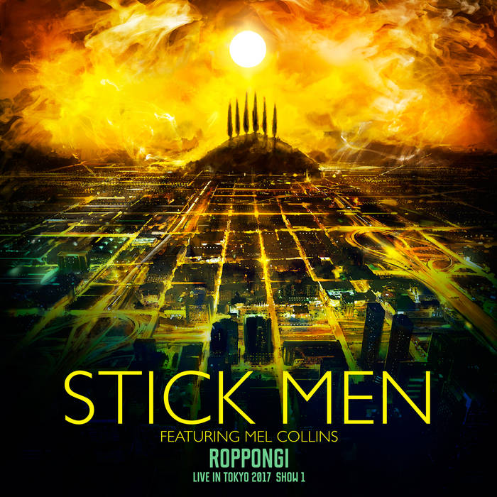 STICK MEN - Roppongi - Live in Tokyo 2017, Show 1 cover 