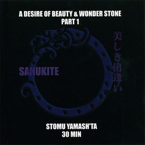 STOMU YAMASHITA - A Desire Of Beauty & Wonder Stone Part 1 cover 