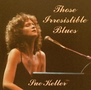 SUE KELLER - Those Irresistible Blues cover 