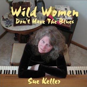 SUE KELLER - Wild Women Don't Have the Blues cover 