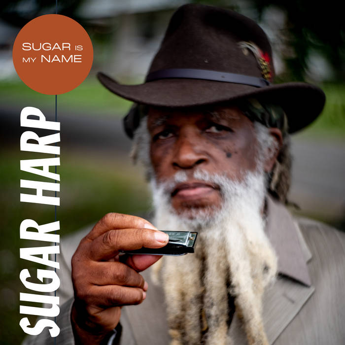 SUGAR HARP (CHARLES “SUGAR HARP” BURROUGHS) - Sugar Is My Name cover 