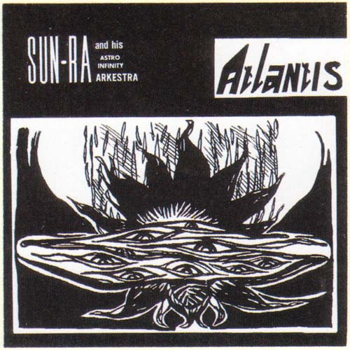 SUN RA - Sun Ra And His Astro Infinity Arkestra : Atlantis cover 