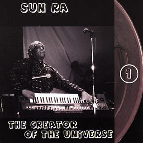 SUN RA - Creator of the Universe: The Lost Reel Collection, Volume One cover 