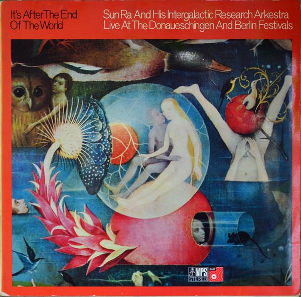 SUN RA - It's After The End Of The World - Live At The Donaueschingen And Berlin Festivals cover 