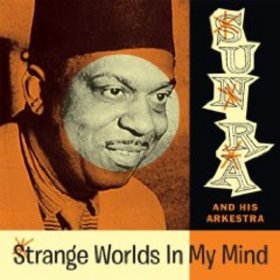 SUN RA - Strange Worlds In My Mind cover 