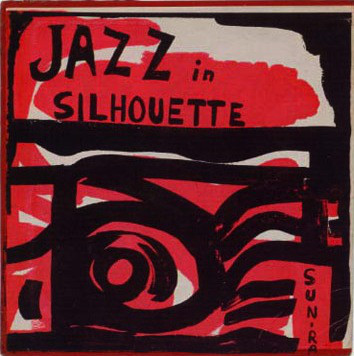 SUN RA - Sun Ra And His Arkestra : Jazz in Silhouette cover 
