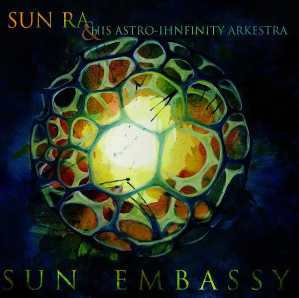 SUN RA - Sun Ra & His Astro Infinity Arkestra : Sun Embassy cover 