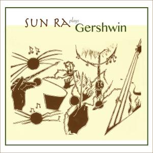 SUN RA - Sun Ra Plays Gershwin cover 