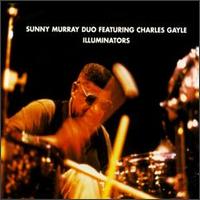 SUNNY MURRAY - Illuminators (Featuring Charles Gayle) cover 