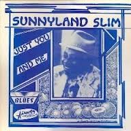 SUNNYLAND SLIM - Just You And Me cover 