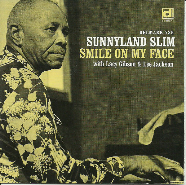 SUNNYLAND SLIM - Sunnyland Slim with Lacy Gibson & Lee Jackson : Smile On My Face cover 