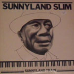 SUNNYLAND SLIM - Sunnyland Train cover 