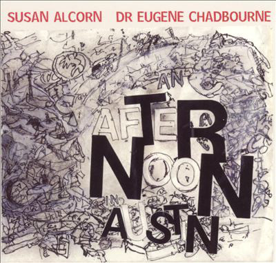 SUSAN ALCORN - Susan Alcorn, Eugene Chadbourne ‎: An Afternoon In Austin..or Country Music For Harmolodic Souls cover 