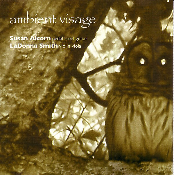 SUSAN ALCORN - Susan Alcorn, LaDonna Smith : Ambient Visage cover 
