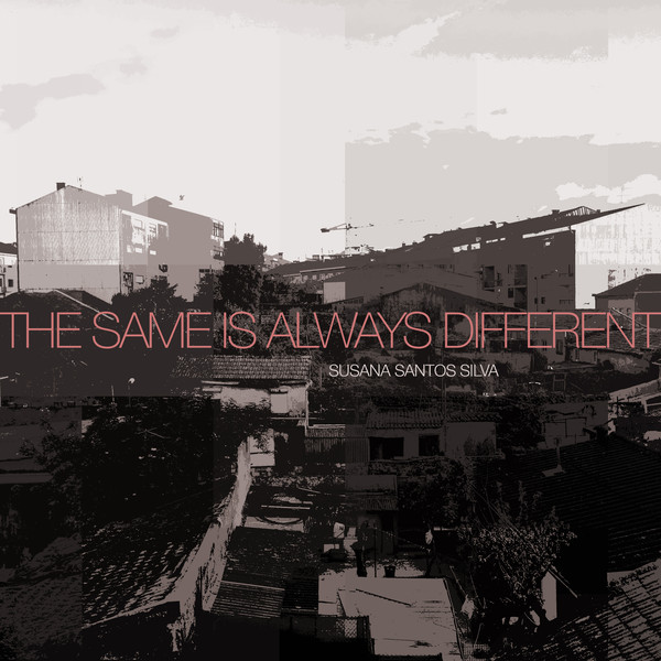 SUSANA SANTOS SILVA - The Same Is Always Different cover 