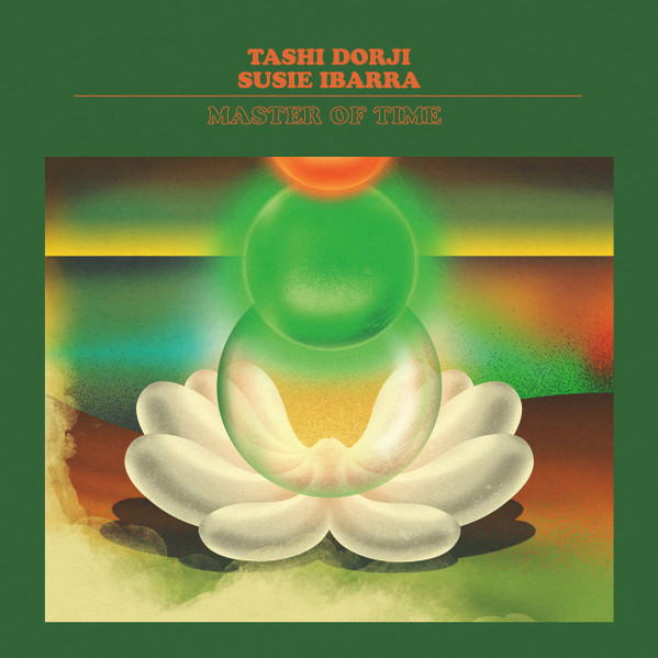 SUSIE IBARRA - Susie Ibarra &amp; Tashi Dorji : Master Of Time cover 