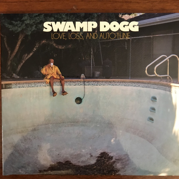 SWAMP DOGG - Love, Loss, And Auto-Tune cover 