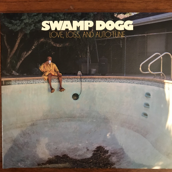 SWAMP DOGG - Love, Loss, And Auto-Tune cover 