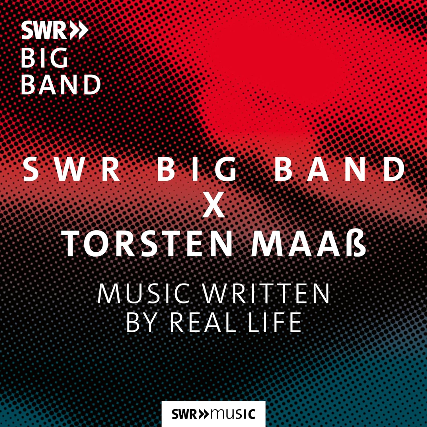 SWR BIG BAND - Swr Big Band X Torsten Maaß : Music Written By Real Life cover 
