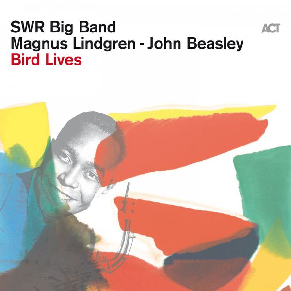 SWR BIG BAND - SWR Big Band, Magnus Lindgren & John Beasley : Bird Lives cover 