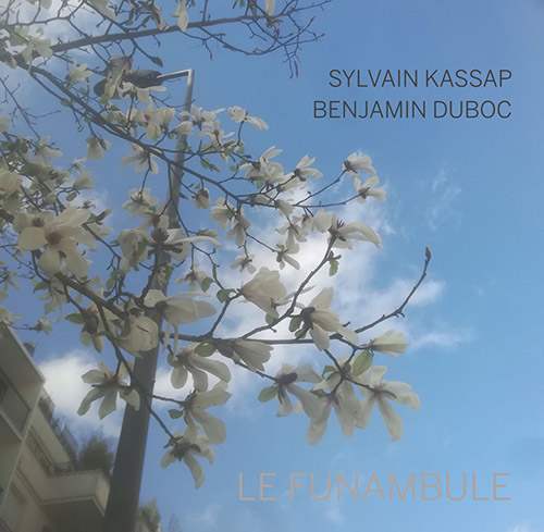 SYLVAIN KASSAP - Sylvain Kassap / Benjamin Duboc : Le Funambule cover 
