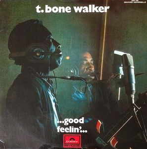 T-BONE WALKER - .. Good Feelin' ... cover 