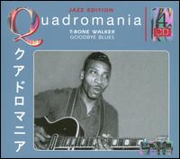 T-BONE WALKER - Quadromania: Goodbye Blues cover 