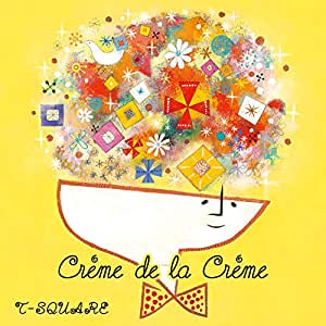 T-SQUARE - Creme De La Creme cover 