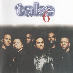 TAKE 6 - Brothers cover 