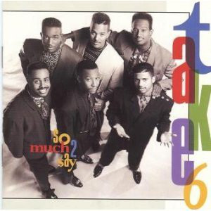 TAKE 6 - So Much 2 Say cover 
