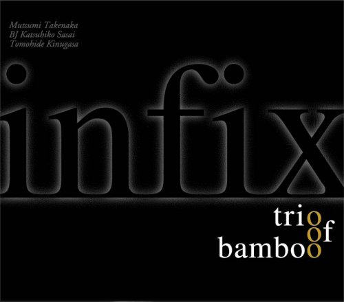 TAKENAKA MUTSUMI - Trio Of Bamboo: Infix cover 
