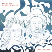 TAL COHEN - Tal Cohen & Danielle Wertz : Intertwined cover 