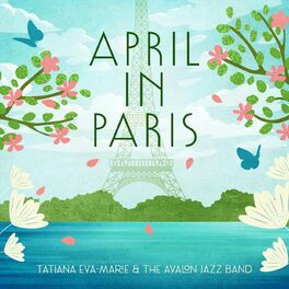 TATIANA EVA-MARIE - Tatiana Eva-Marie / Avalon Jazz Band : April in Paris cover 
