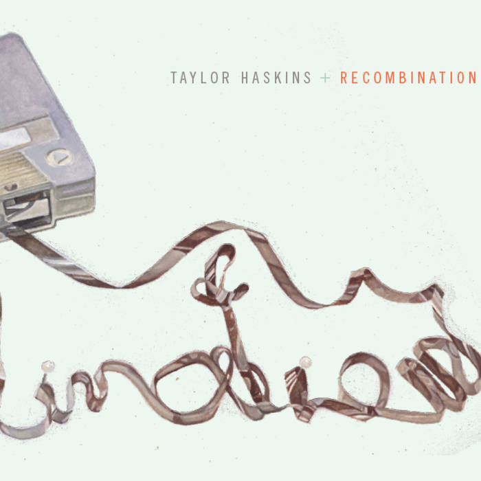 TAYLOR HASKINS - Taylor Haskins + Recombination cover 