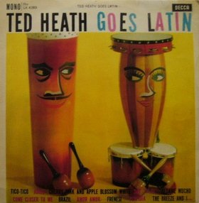 TED HEATH - Ted Heath Goes Latin cover 