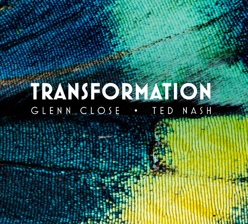 TED NASH (NEPHEW) - Glenn Close and Ted Nash : Transformation cover 