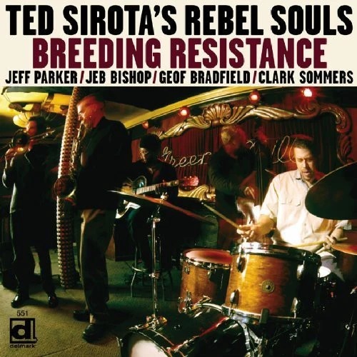 TED SIROTA - Ted Sirota's Rebel Souls : Breeding Resistance cover 