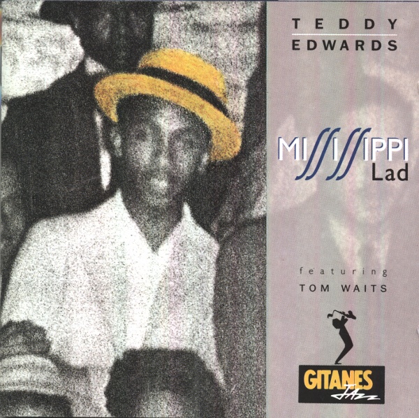 TEDDY EDWARDS - Mississippi Lad (featuring Tom Waits) cover 