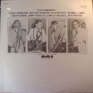 TEDDY EDWARDS - Teddy Edwards, Dexter Gordon, Leo Parker, Wardell Gray ‎: The Foremost cover 