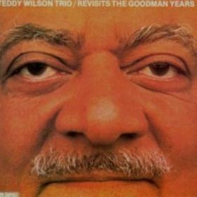 TEDDY WILSON - Revisits the Goodman Years cover 