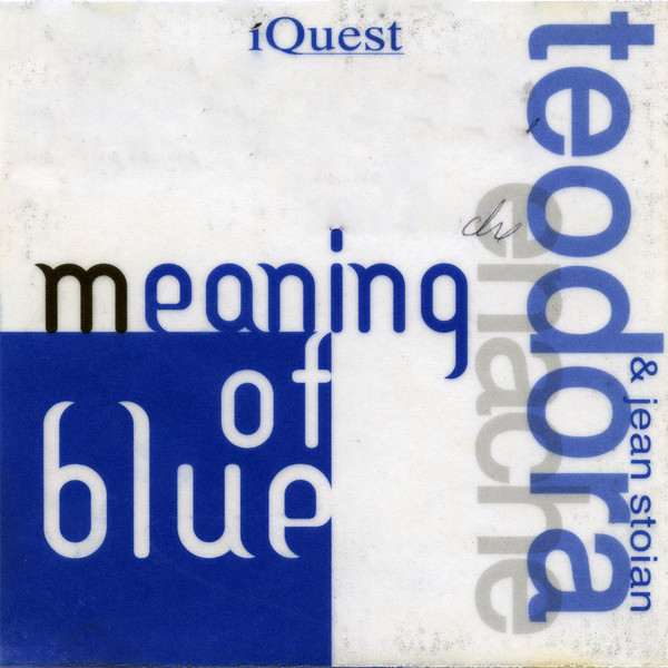 TEODORA ENACHE - Teodora Enache & Jean Stoian ‎: Meaning Of Blue cover 