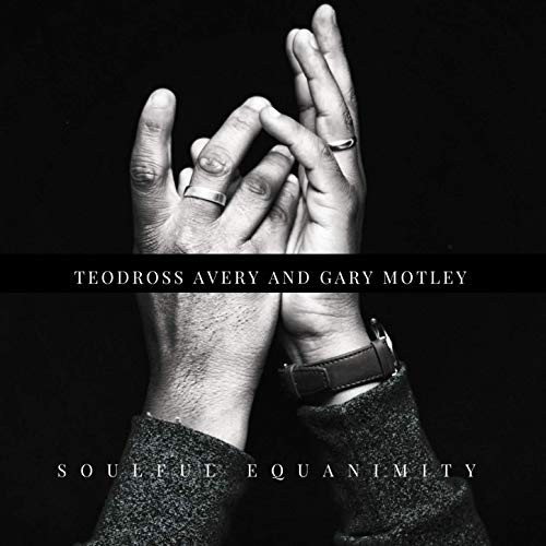 TEODROSS AVERY - Teodross Avery & Gary Motley : Soulful Equanimity cover 