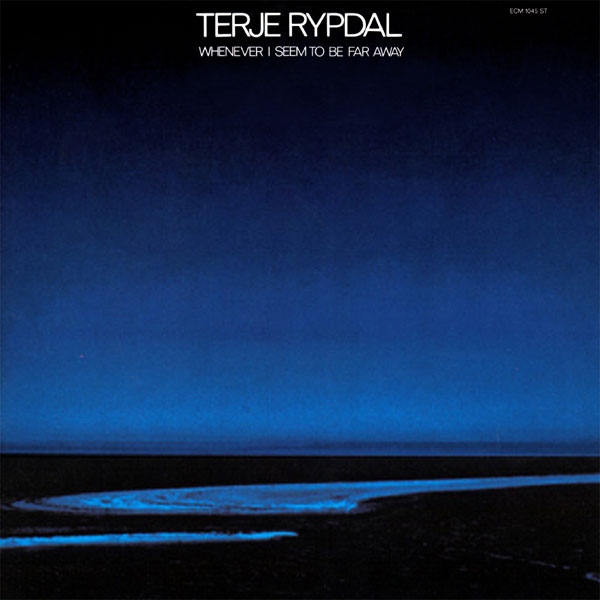 TERJE RYPDAL - Whenever I Seem to Be Far Away cover 