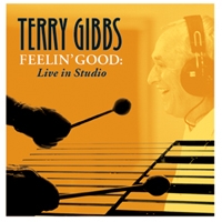 TERRY GIBBS - Feelin' Good: Live in Studio cover 
