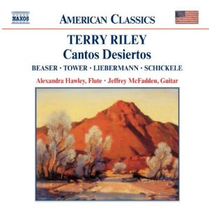 TERRY RILEY - Cantos Desiertos (with Robert Beaser / Joan Tower / Lowell Liebermann / Peter Schickele) cover 