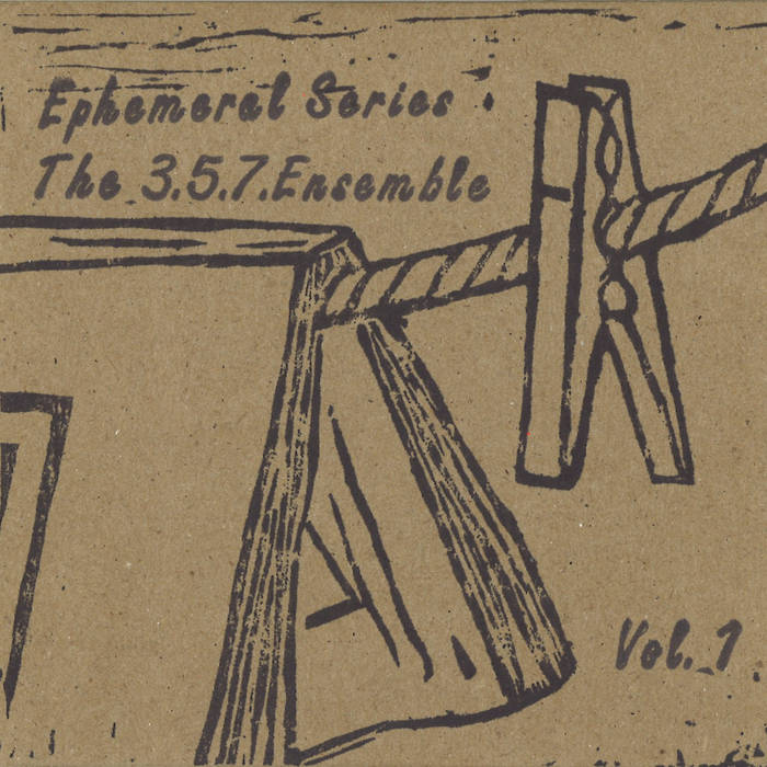 THE 3.5.7. ENSEMBLE - Ephemeral Series Volume 1 cover 