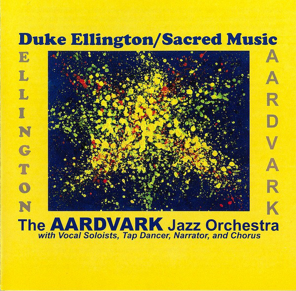 THE AARDVARK JAZZ ORCHESTRA - Duke Ellington/Sacred Music cover 