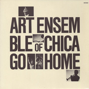 THE ART ENSEMBLE OF CHICAGO - Go Home cover 